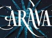 ‘Caraval’, magia, misterio aventura solo libro