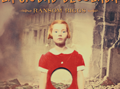 Reseña #319 ciudad desolada Ransom Riggs