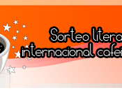 Sorteo literario internacional cafeinómano