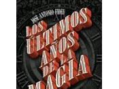 últimos años magia. Jose Antonio Fideu Martínez