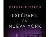 Espérame Nueva York Caroline March