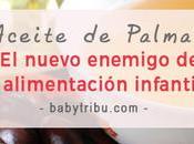 Aceite palma: nuevo enemigo alimentación infantil?
