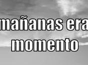 «Las mañanas eran momento» Carmelo Beltrán Relato