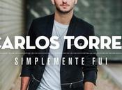 Carlos Torres publica primer disco, ‘Simplemente fui’