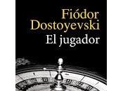 jugador. Fiódor Dostoievski