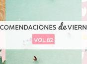 Recomendaciones viernes Vol.82