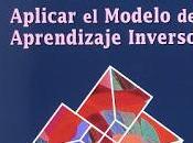 Flipped Learning; Aplicar modelo aprendizaje inverso