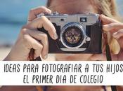 Ideas fotografías para primer colegio