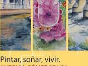 Exposición: PINTAR, VIVIR, SOÑAR.