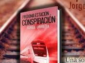 lanzamiento "Próxima Estación Conspiración" Jorge Urreta.