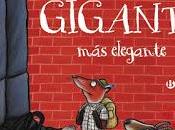 gigante elegante" Julia Donaldson Alex Scheffler