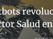 chatbots revolucionarán sector Salud 2018