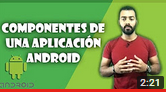 ¿Cuales componentes Android?