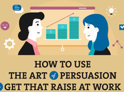 Aplica arte persuasión para obtener aumento sueldo trabajo