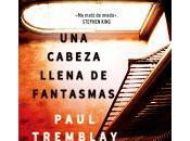 cabeza llena fantasmas, Paul Tremblay