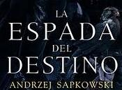 espada destino" Andrzej Sapkowski