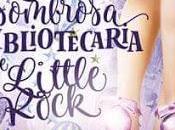 nueva novela: ASOMBROSA BIBLIOTECARIA LITTLE ROCK