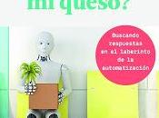 ¿Qué robot llevado queso? Buscando respuestas laberinto automatización