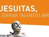 Jesuitas, liderar talento libre