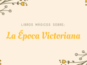 Libros mágicos sobre: época Victoriana