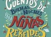 “Cuentos buenas noches para niñas rebeldes Elena Favilli Francesca Cavallo