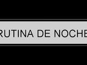 Rutina noche.
