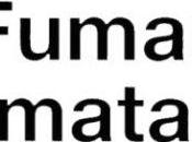 Fumar mata….