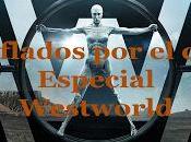 Podcast Chiflados cine: Especial Westworld