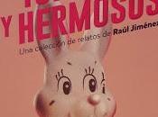 Raros, torpes hermosos