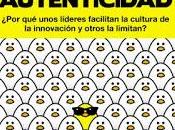 Autenticidad ¿Por unos líderes facilitan cultura innovación otros limitan?