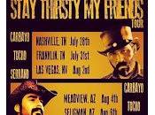 Stay Thirsty Friends Tour