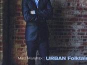 Matt Marshak Urban Folktales (2011)