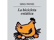 Sergi Pàmies bicicleta estática': necesidad encontrarse gusto consigo mismo