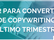 Redactar para convertir: deberes copywriting último trimestre