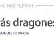 Juan Manuel Prada: excelente crítica "Encontrarás dragones"