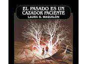 pasado cazador paciente, Laura Maquilón