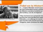 Fidel Historia sobre López Obrador