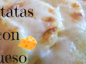 Patatas queso horno,super ricas fáciles