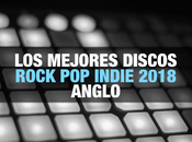 mejores discos rock, indie 2018 Anglo