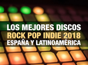 mejores discos rock, indie 2018 España Latinoamérica