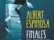 Finales merecen historia Albert Espinosa