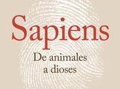 Sapiens animales dioses. breve historia humanidad Yuval Noah Harari