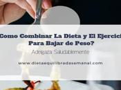 Tips Para Combinar Dieta Ejercicios Bajar Peso