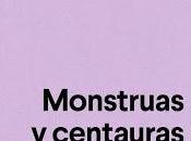 Marta Sanz: Monstruas centauras