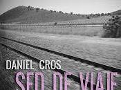 Daniel Cros estrena viaje