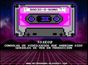 Radio-o-Rama T01E02 Consolas videojuegos habrían sido geniales producción.