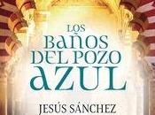 “Los Baños Pozo Azul”, Jesús Sánchez Adalid
