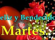Feliz Bendecido Martes