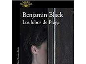 lobos Praga. Benjamin Black