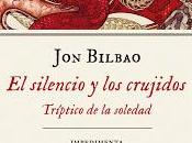 BILBAO Silencio Crujidos: Tríptico Soledad" Libro, Impedimenta, 2018